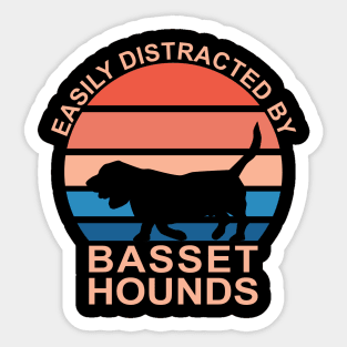 Easily Distracted By Basset Hounds Sticker